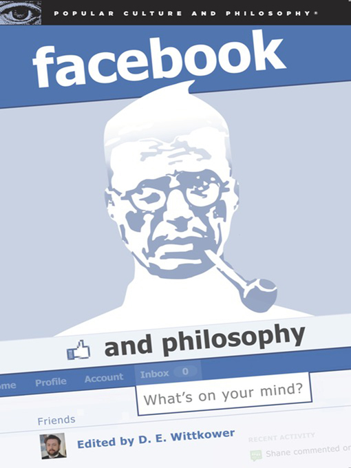 Title details for Facebook and Philosophy by D. E. Wittkower - Wait list